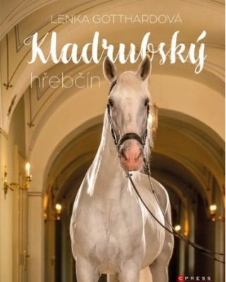 🏛️ NOVINKA Starokladrubský kůň. Tradice, historie, hrdost. 📘 Kladrubský hřebčín – Lenka Gotthardová Pohled do srdce místa,...